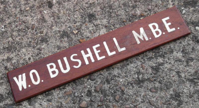 Believed Warrant Officer W.O. Bushell MBE Desk or Door Name Badge